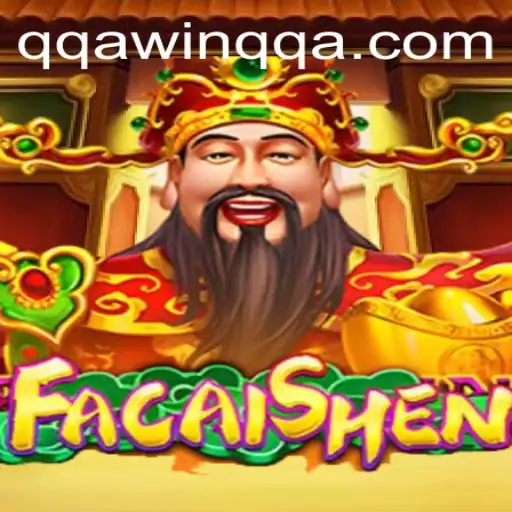 Unveiling FaCaiShen: A Journey into the World of Luck and Prosperity with QQAWIN.COM
